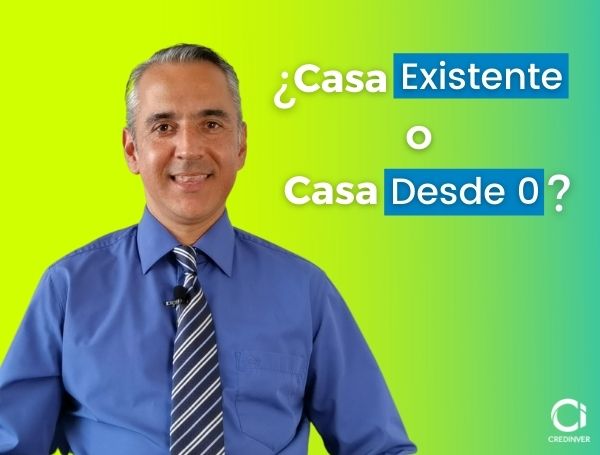 Casa Existente vs Casa Desde Cero